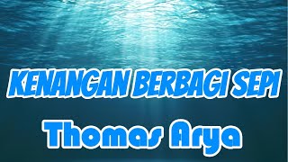 Download lagu Thomas Arya - Kenangan Berbagi Sepi || LIRIK mp3