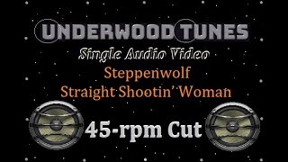 Steppenwolf ~ Straight Shootin’ Woman ~ 1974 ~ Single Audio Video