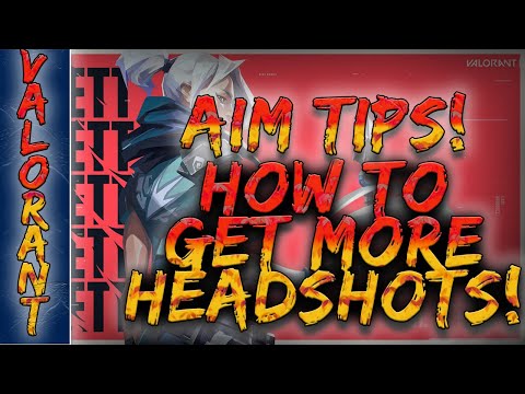 Valorant Aim Tips - How to Get MORE HEADSHOTS!