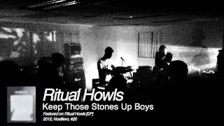 Ritual Howls - Keep Those Stones Up Boys