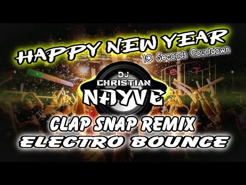 New Year Countdown Clap Snap Electro Bounce Remix - Dj Christian Nayve