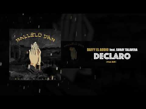 Daffy El Audio Ft. Suray Talavera - Declaro