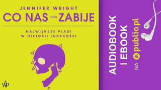Co nas (nie) zabije. Jennifer Wright. Audiobook PL