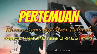 Download lagu PERTEMUAN - Rhoma Irama feat Noer Halimah Koplo KARAOKE rasa ORKES Yamaha PSR S970 mp3