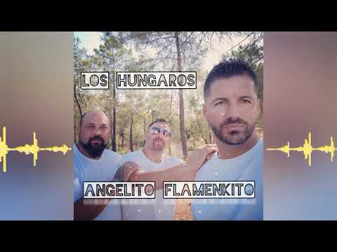 Los Hungaros & angelito flamenkito Mama mama dame dinero POPURRI ORIGINAL