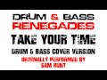 Take Your Time (Drum & Bass Renegades Remix ...