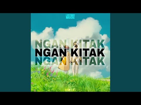 NGAN KITAK (Slowed Down + Reverb)