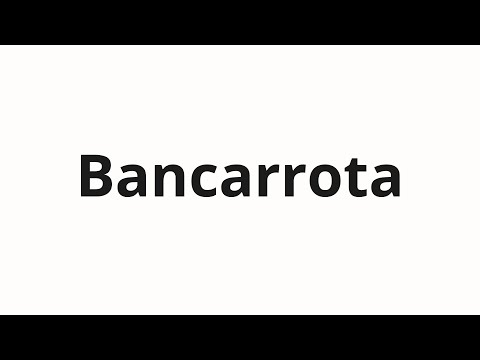 How to pronounce Bancarrota