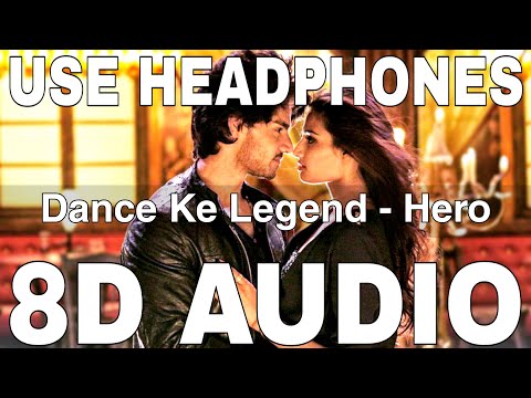 Dance Ke Legend (8D Audio) || Hero || Meet Bros || Bhoomi Trivedi || Sooraj Pancholi, Athiya Shetty