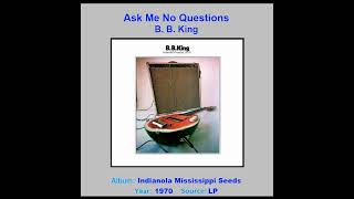 B  B  KING    &quot;Ask Me No Questions&quot;    1970