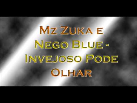 Mz Zuka e Nego Blue - Invejoso Pode Olhar