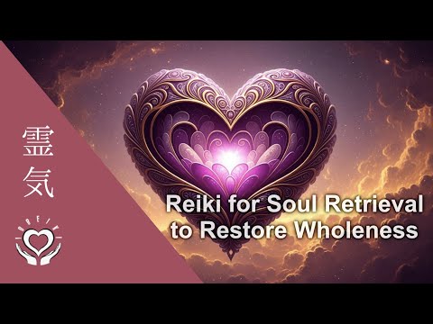 Reiki for Soul Retrieval [Call Back & Integrate Lost Fragments 10 Min]