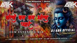 Download lagu Bolo Bum Bum Bhola Pyare | Shivratri Special Extended Edm Mix | Dj Abk Mauranipur  mp3
