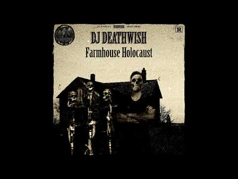DJ Deathwish - Farmhouse Holocaust