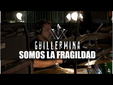 SOMOS LA FRAGILIDAD - GUILLERMINA