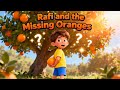 Rafi and the Missing Oranges 🍊 | Moral Story for Kids
