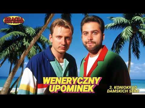 BRACIA FIGO FAGOT - KONIOKRAD DAMSKICH SERC [OFFICIAL AUDIO]