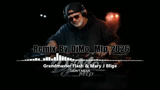 Grandmaster Flash &amp; Mary J Blige (DIDN'T MEAN) By DjMo_Mtp 2026.