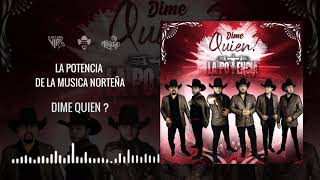 La Potencia De La Musica Norteña - Dime Quien ? / 2021