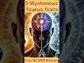 5 Mysterious Taurus Traits You NEVER Knew Zodiacsigns Zodiacsignstiktok Zodiacsignz