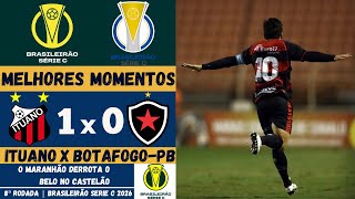 Ituano vs Botafogo-PB | Melhores Momentos | 8ª Rodada | Campeonato Brasileiro Série C 2026