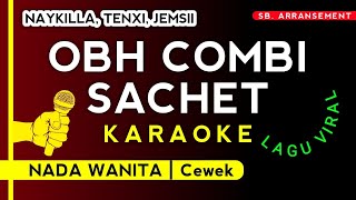 Download lagu (Karaoke Nada Wanita) OBH COMBI SACHET - Naykilla, Tenxi, Jemsii || Lagu Viral TikTok 2026 mp3
