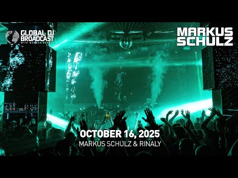 Global DJ Broadcast with Markus Schulz & Rinaly (October 16, 2025)