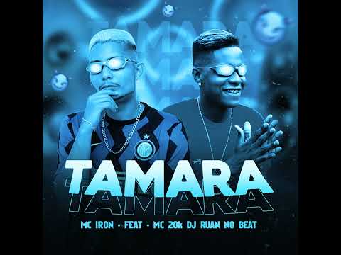 Mc Iron - Tamara Feat Mc 20k ( Dj Ruan No Beat )