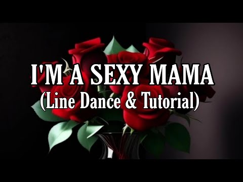 I'M A SEXY MAMA - Line Dance (Dance& Tutorial)