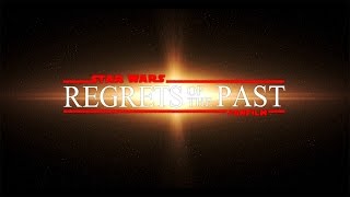 Regrets of the Past  -  Star Wars Fan Film (DE)