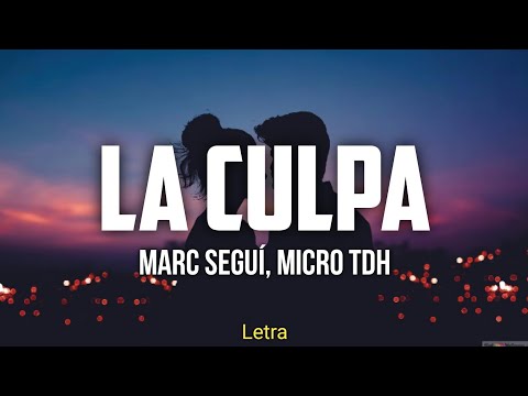 La Culpa - Marc Seguí, Micro TDH (Letra)