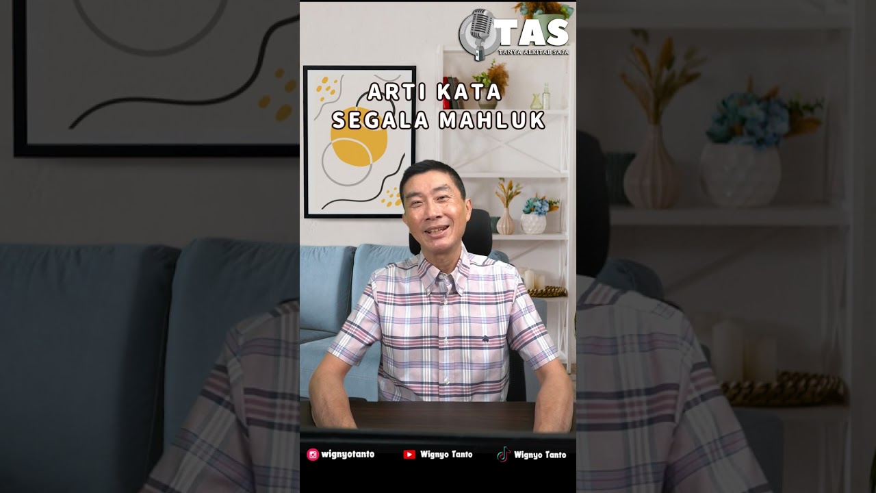 TAS #259 Arti Kata Segala Makhluk