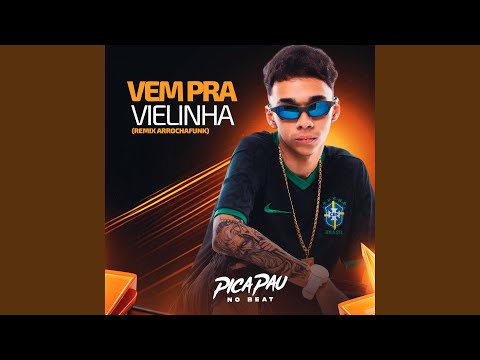 Vem pra Vielinha (Arrochafunk Remix)