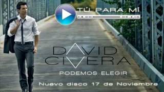 "Tú para mí" - David Civera [Nuevo single - 8º álbum "Podemos elegir"]