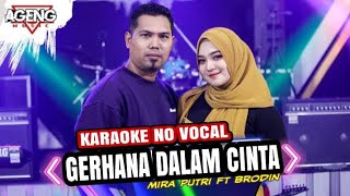 Download lagu GERHANA DALAM CINTA KARAOKE - Mira Putri ft. Brodin || Music Original mp3