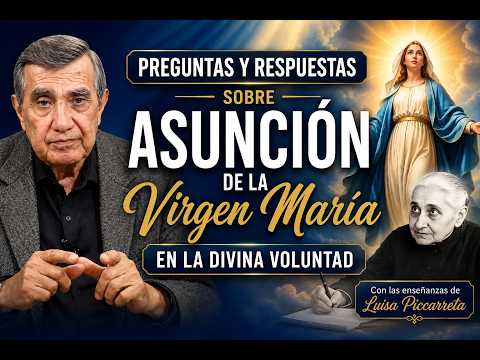 63 | La Asunción de la Virgen María y la Divina Voluntad | Preguntas y Respuestas