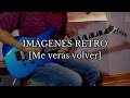 Imágenes retro (Cover Guitarra) Soda Stereo Me veras volver 2007 | FEBRA SOLOIST