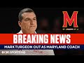 BREAKING: Mark Turgeon OUT as Head Coach at Maryland | CBS Sports HQ