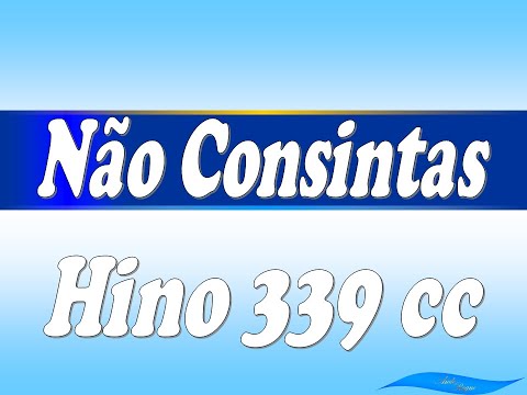 Cantor Cristão 339 - Não Consintas