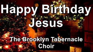 Happy Birthday Jesus - The Brooklyn Tabernacle Choir (Lyrics)