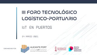 III Foro Tecnológico Logístico-Portuario: IoT en puertos