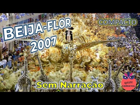 BEIJA-FLOR 2007 - COMPACTO DESFILE SEM NARRAÇÃO