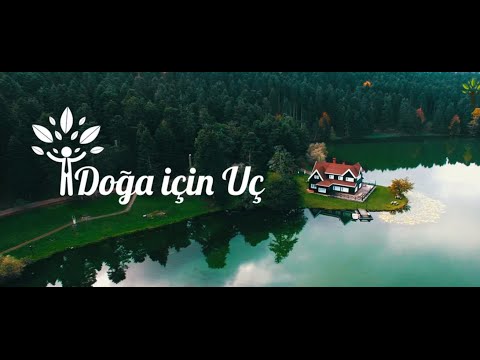Doğa İçin Uç | Gökyüzünden Türkiye'nin Güzellikleri