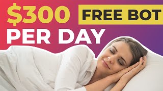 How To Make $300+ Per DAY Using FREE Bot! | (Make Money Online 2023)