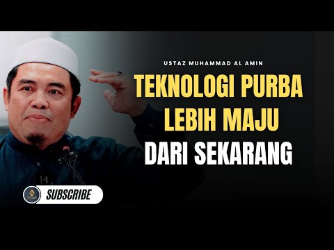 Teknologi Purba Lebih Maju Dari Zaman Moden Sekarang - Ustaz Muhammad Al Amin