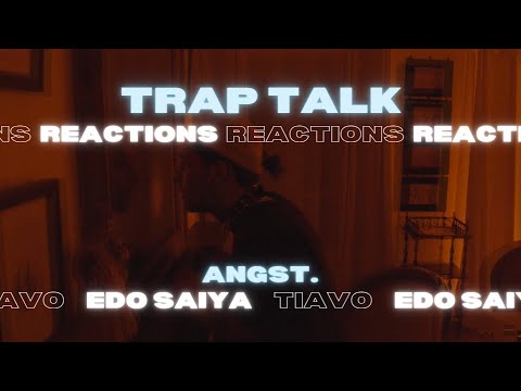 GTU Trap-Reaction | angst. - Tiavo x Edo Saiya