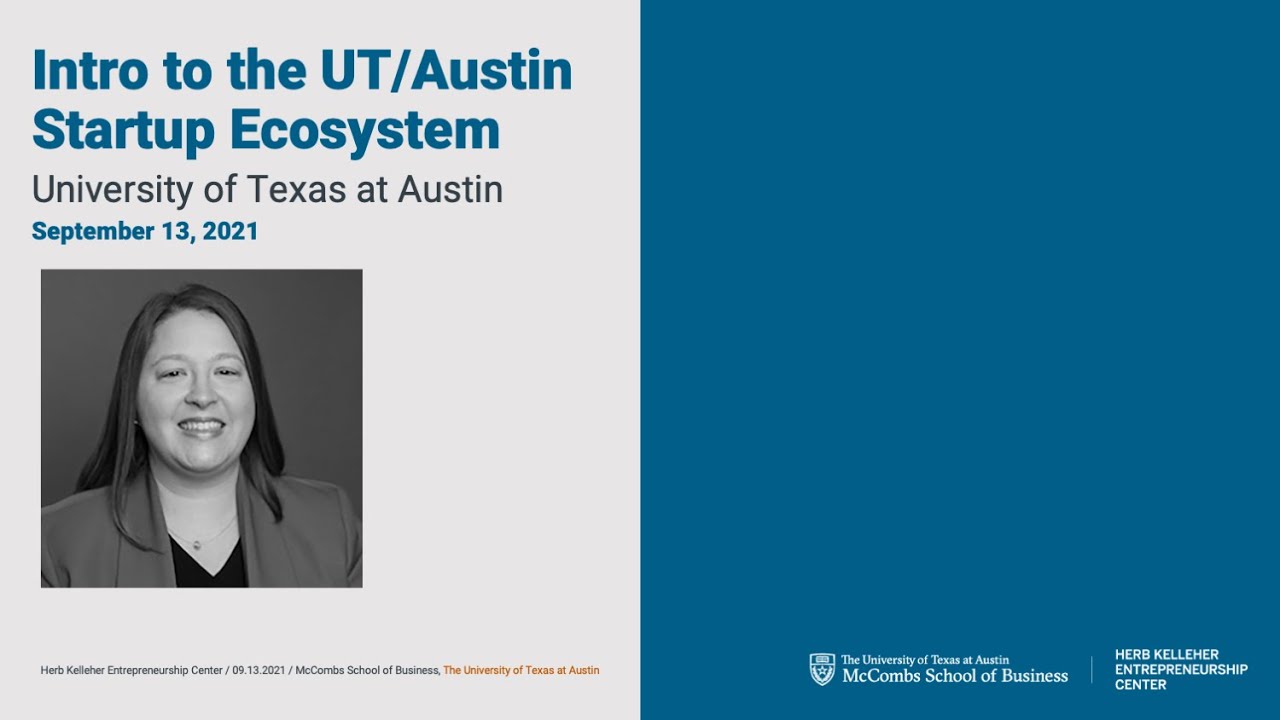 Fall 2021 Intro to the UT/Austin Startup Ecosystem: UT Resources