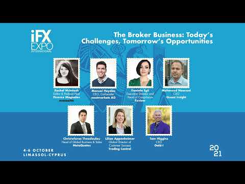 The Broker Business: Today’s Challenges, Tomorrow’s Opportunities - iFX EXPO International 2021