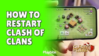 How To Restart Clash Of Clans - Playbite