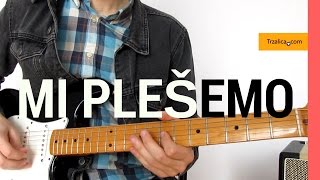 Kitarska lekcija - Prljavo kazalište - Mi plešemo